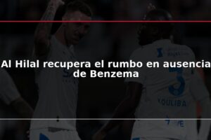 Al Hilal recupera el rumbo en ausencia de Benzema