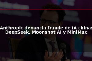 Anthropic denuncia fraude de IA china: DeepSeek, Moonshot AI y MiniMax