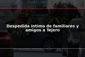 Despedida íntima de familiares y amigos a Tejero