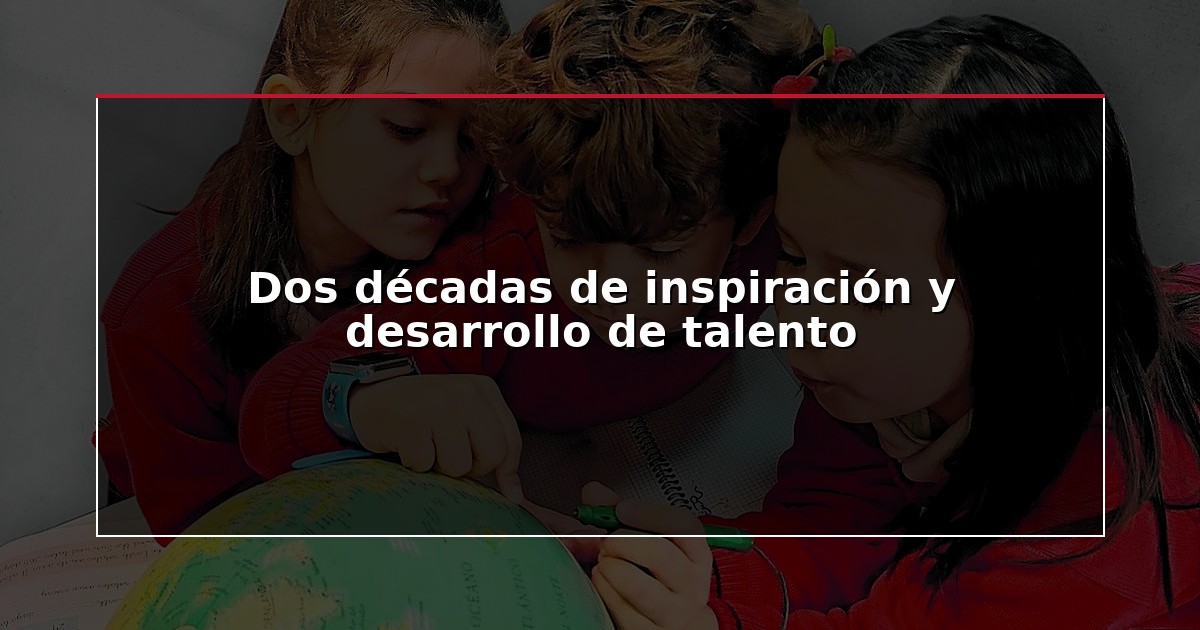 Dos décadas de inspiración y desarrollo de talento