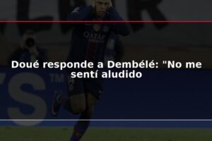 Doué responde a Dembélé: "No me sentí aludido