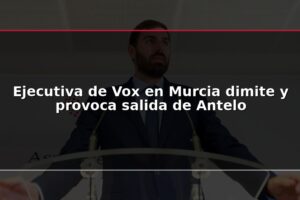 Ejecutiva de Vox en Murcia dimite y provoca salida de Antelo