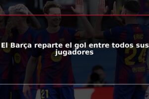 El Barça reparte el gol entre todos sus jugadores