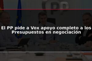 El PP pide a Vox apoyo completo a los Presupuestos en negociación