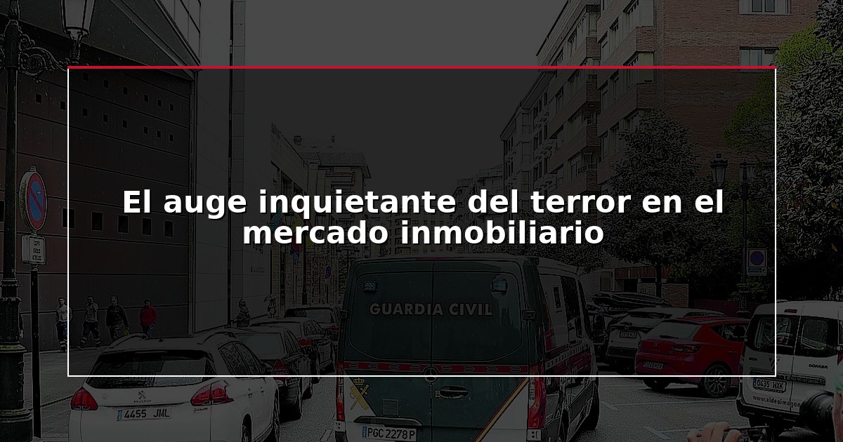 El auge inquietante del terror en el mercado inmobiliario