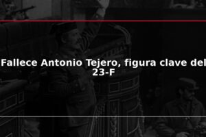 Fallece Antonio Tejero, figura clave del 23-F