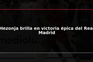 Hezonja brilla en victoria épica del Real Madrid