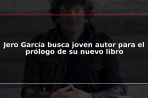 Jero García busca joven autor para el prólogo de su nuevo libro
