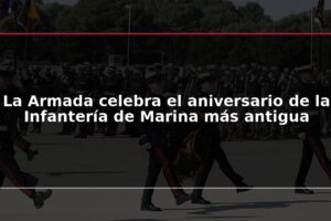 La Armada celebra el aniversario de la Infantería de Marina más antigua