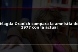 Magda Oranich compara la amnistía de 1977 con la actual