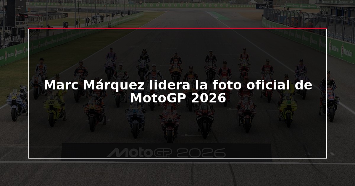 Marc Márquez lidera la foto oficial de MotoGP 2026