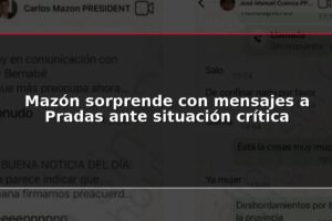 Mazón sorprende con mensajes a Pradas ante situación crítica