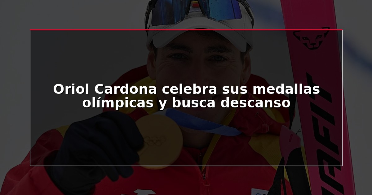 Oriol Cardona celebra sus medallas olímpicas y busca descanso