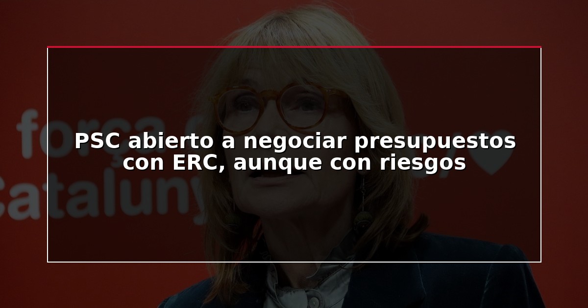 PSC abierto a negociar presupuestos con ERC, aunque con riesgos