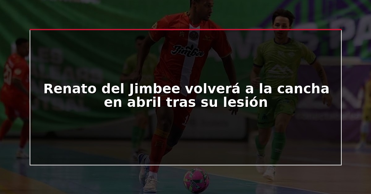 Renato del Jimbee volverá a la cancha en abril tras su lesión