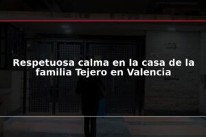 Respetuosa calma en la casa de la familia Tejero en Valencia
