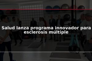 Salud lanza programa innovador para esclerosis múltiple
