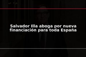 Salvador Illa aboga por nueva financiación para toda España