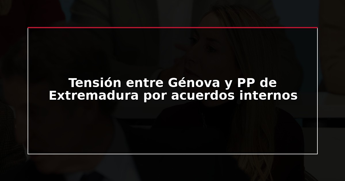 Tensión entre Génova y PP de Extremadura por acuerdos internos