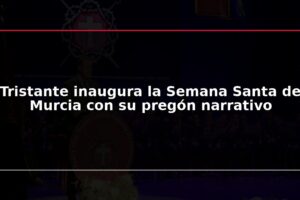Tristante inaugura la Semana Santa de Murcia con su pregón narrativo