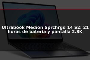 Ultrabook Medion Sprchrgd 14 S2: 21 horas de batería y pantalla 2.8K