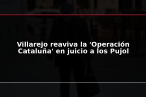 Villarejo reaviva la 'Operación Cataluña' en juicio a los Pujol