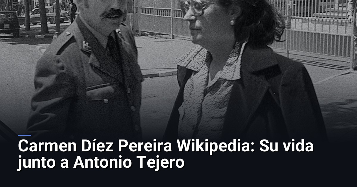 Carmen Díez Pereira Wikipedia: Su vida junto a Antonio Tejero