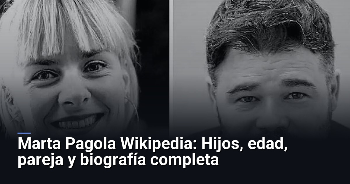 Marta Pagola Wikipedia: Hijos, edad, pareja y biografía completa