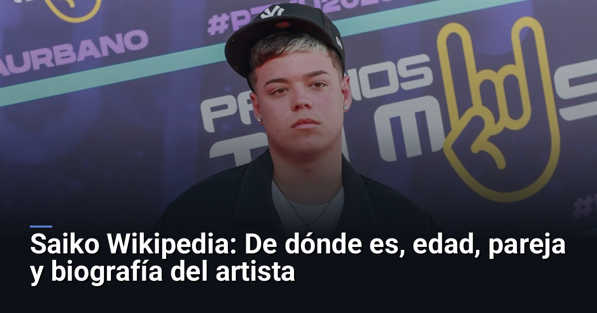 Saiko Wikipedia: De dónde es, edad, pareja y biografía del artista