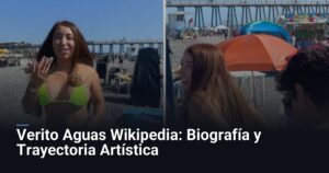 Verito Aguas Wikipedia: Biografía y Trayectoria Artística