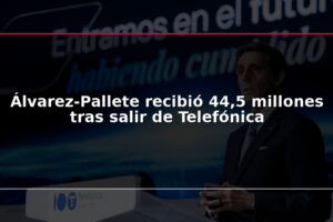 Álvarez-Pallete recibió 44,5 millones tras salir de Telefónica