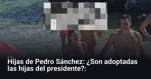 Hijas de Pedro Sánchez: ¿Son adoptadas las hijas del presidente?