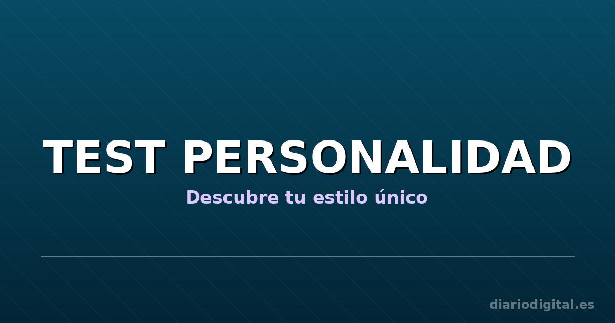 Test de Estilo de Personalidad: ¿Cuál es el Tuyo?
