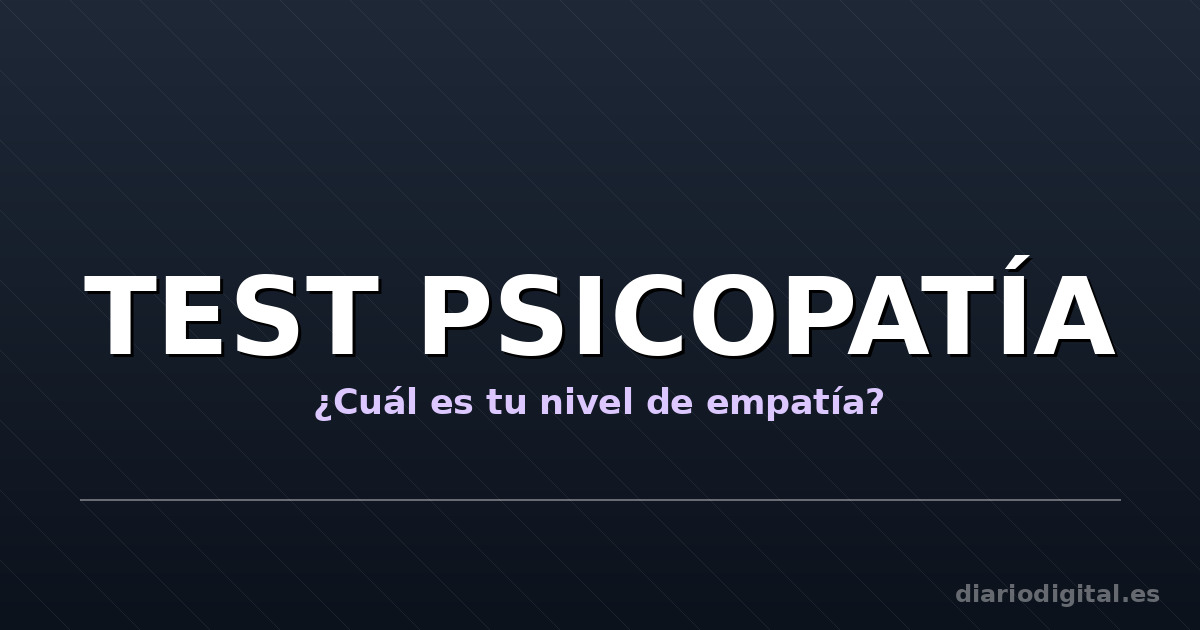 Test de Psicopatía: ¿Cuál es tu Nivel de Empatía?