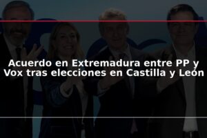 Acuerdo en Extremadura entre PP y Vox tras elecciones en Castilla y León