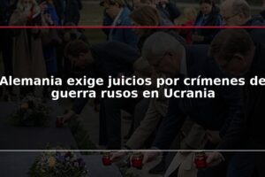 Alemania exige juicios por crímenes de guerra rusos en Ucrania