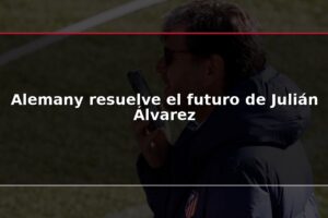 Alemany resuelve el futuro de Julián Álvarez