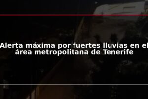 Alerta máxima por fuertes lluvias en el área metropolitana de Tenerife