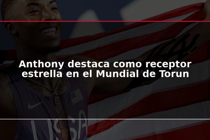 Anthony destaca como receptor estrella en el Mundial de Torun