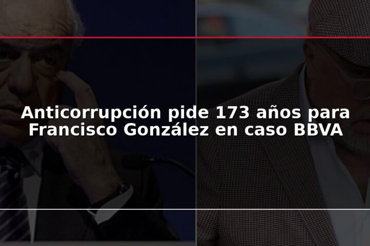 Anticorrupción pide 173 años para Francisco González en caso BBVA