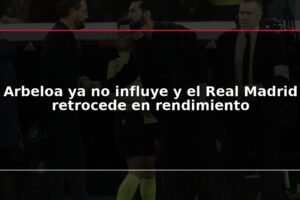 Arbeloa ya no influye y el Real Madrid retrocede en rendimiento