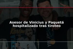 Asesor de Vinicius y Paquetá hospitalizado tras tiroteo