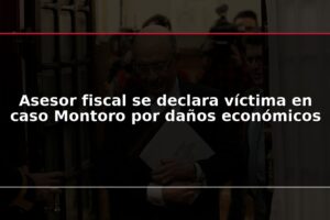 Asesor fiscal se declara víctima en caso Montoro por daños económicos