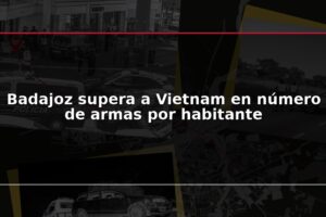 Badajoz supera a Vietnam en número de armas por habitante