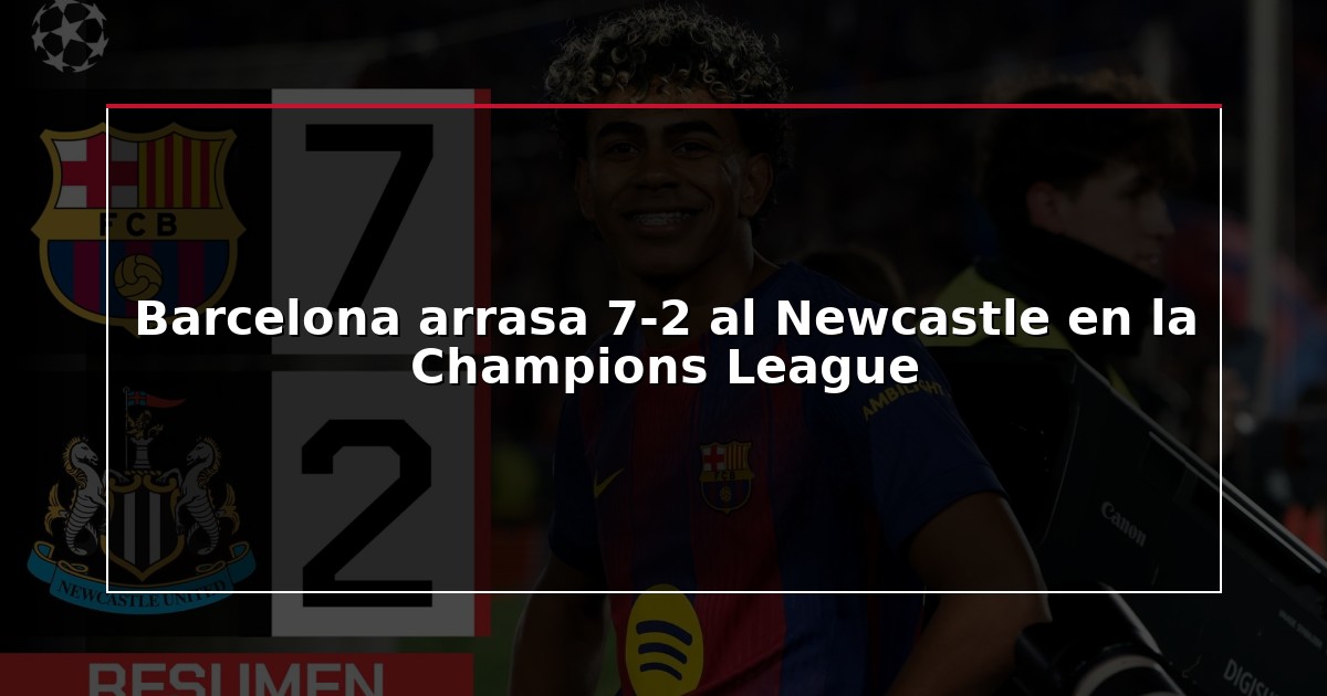 Barcelona arrasa 7-2 al Newcastle en la Champions League