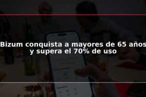 Bizum conquista a mayores de 65 años y supera el 70% de uso