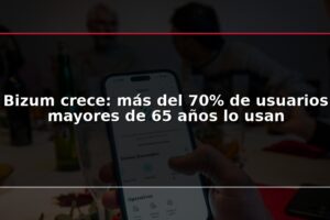 Bizum crece: más del 70% de usuarios mayores de 65 años lo usan