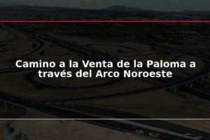 Camino a la Venta de la Paloma a través del Arco Noroeste