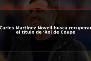 Carles Martínez Novell busca recuperar el título de 'Roi de Coupe