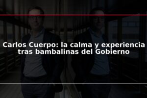 Carlos Cuerpo: la calma y experiencia tras bambalinas del Gobierno